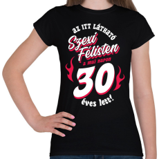 PRINTFASHION Szexi Szülinapos Félisten sötétre 30 - Női póló - Fekete