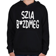 PRINTFASHION Szia b*zdmeg - Gyerek kapucnis pulóver - Fekete