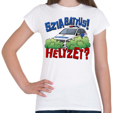 PRINTFASHION Szia Bátyus! Helyzet? - Női póló - Fehér