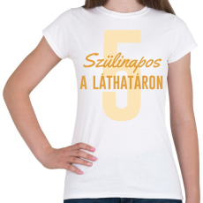 PRINTFASHION Szülinapos a láthatáron - Számmal - Női póló - Fehér