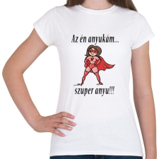 PRINTFASHION Szuper anyu - Női póló - Fehér női póló