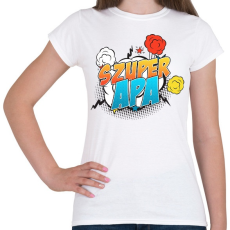 PRINTFASHION Szuper Apa - Női póló - Fehér