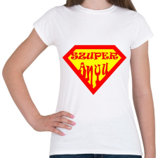 PRINTFASHION Szuperanyu - Női póló - Fehér női póló