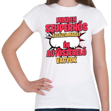 PRINTFASHION SZUPERHŐS AUTÓSZERELŐ - Női póló - Fehér női póló