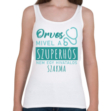 PRINTFASHION Szuperhős - Orvos - Női atléta - Fehér női trikó