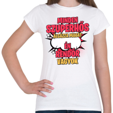 PRINTFASHION SZUPERHŐS RENDŐR - Női póló - Fehér női póló