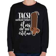 PRINTFASHION Tacsi nélkül lehet élni, de mi értelme? - Gyerek pulóver - Fekete