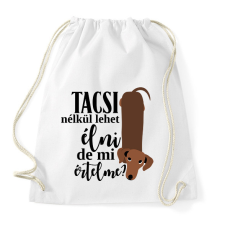 PRINTFASHION Tacsi nélkül lehet élni, de mi értelme? - Sportzsák, Tornazsák - Fehér tornazsák