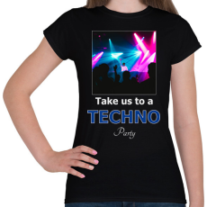 PRINTFASHION take us a techno party - Női póló - Fekete