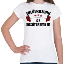 PRINTFASHION Találkozunk az edzőteremben - Női póló - Fehér női póló