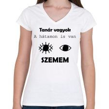 PRINTFASHION Tanár vagyok, a hátamon is van szemem - Női V-nyakú póló - Fehér női póló
