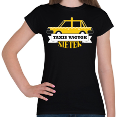 PRINTFASHION Taxis vagyok, sietek - Női póló - Fekete