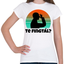 PRINTFASHION Te fingtál 2 - Női póló - Fehér női póló