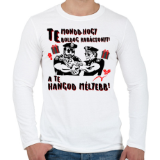 PRINTFASHION Te mondd, hogy boldog karácsonyt a te hangod mélyebb - Férfi hosszú ujjú póló - Fehér