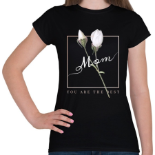 PRINTFASHION Te vagy a legjobb anya - Női póló - Fekete női póló