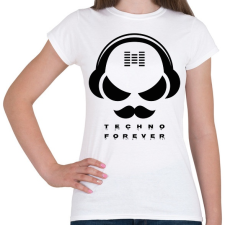 PRINTFASHION Techno forever - DJ - Női póló - Fehér női póló