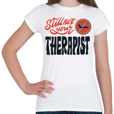 PRINTFASHION Terapeuta - nem vagyok a terapeutád - Női póló - Fehér női póló