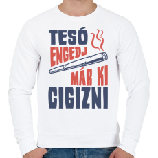 PRINTFASHION Tesó engedj már ki cigizni - Férfi pulóver - Fehér