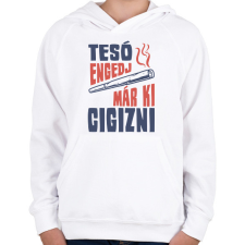PRINTFASHION Tesó engedj már ki cigizni - Gyerek kapucnis pulóver - Fehér gyerek pulóver, kardigán