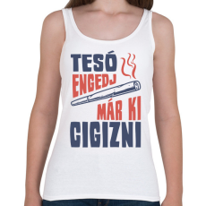 PRINTFASHION Tesó engedj már ki cigizni - Női atléta - Fehér