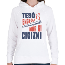 PRINTFASHION Tesó engedj már ki cigizni - Női kapucnis pulóver - Fehér női pulóver, kardigán