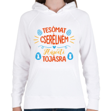PRINTFASHION Tesómat cserélném - Női kapucnis pulóver - Fehér