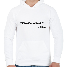 PRINTFASHION Thats what she said - Férfi kapucnis pulóver - Fehér férfi pulóver, kardigán