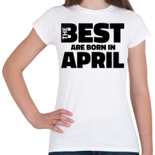 PRINTFASHION The Best are born in april - Női póló - Fehér női póló