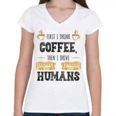 PRINTFASHION Then I drive humans - Női V-nyakú póló - Fehér