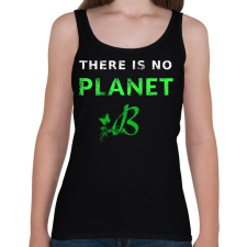 PRINTFASHION THERE IS NO PLANET B - Női atléta - Fekete női trikó
