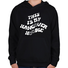 PRINTFASHION This is my hangover hoodie - Gyerek kapucnis pulóver - Fekete gyerek pulóver, kardigán