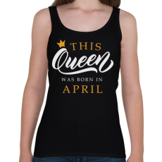 PRINTFASHION THIS QUEEN WAS BORN IN APRIL - Női atléta - Fekete