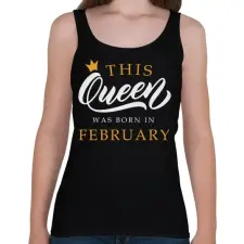 PRINTFASHION THIS QUEEN WAS BORN IN FEBRUARY - Női atléta - Fekete női trikó