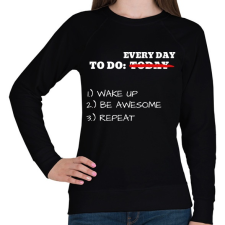 PRINTFASHION To do TODAY: WAKE UP, BE AWESOME, REPEAT - Női pulóver - Fekete női pulóver, kardigán