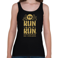 PRINTFASHION To run or not to run? - Női atléta - Fekete női trikó