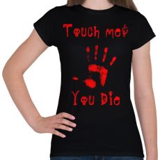 PRINTFASHION touch me and you die - Női póló - Fekete