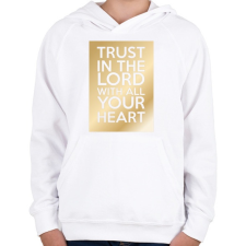PRINTFASHION Trust in the Lord. - Gyerek kapucnis pulóver - Fehér gyerek pulóver, kardigán