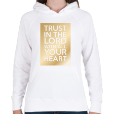 PRINTFASHION Trust in the Lord. - Női kapucnis pulóver - Fehér női pulóver, kardigán