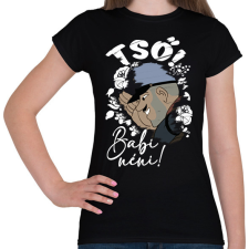 PRINTFASHION Tső Babi néni! - Női póló - Fekete női póló