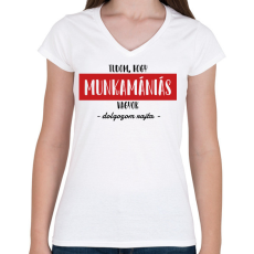 PRINTFASHION Tudom, hogy munkamániás vagyok - Női V-nyakú póló - Fehér
