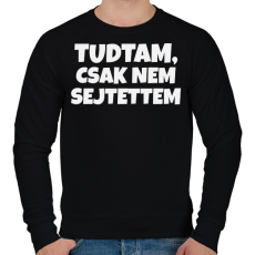 PRINTFASHION Tudtam, csak nem sejtettem - Férfi pulóver - Fekete