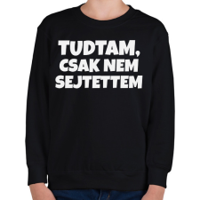 PRINTFASHION Tudtam, csak nem sejtettem - Gyerek pulóver - Fekete gyerek pulóver, kardigán