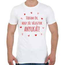 PRINTFASHION Tudtam én, hogy jól választok anyukát! - Férfi póló - Fehér férfi póló