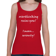 PRINTFASHION Túlgondolás mindig felőröl téged - Női atléta - Cseresznyepiros női trikó