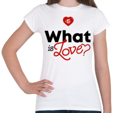 PRINTFASHION Twice: What is Love? - Női póló - Fehér