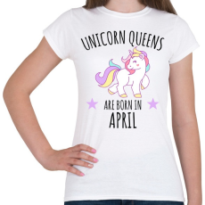 PRINTFASHION Unikornis királylányok születésnapja áprilisban - Női póló - Fehér