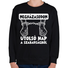 PRINTFASHION Utolsó nap a szabadságból fehér - Gyerek pulóver - Fekete