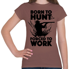 PRINTFASHION Vadásznak született - Női póló - Mogyoróbarna női póló