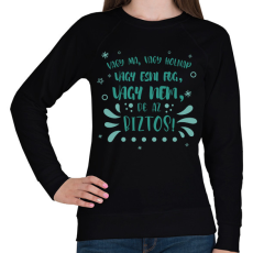 PRINTFASHION Vagy esni fog, vagy nem - Női pulóver - Fekete