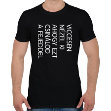 PRINTFASHION Viccesen nézel ki - fehér - Férfi póló - Fekete férfi póló